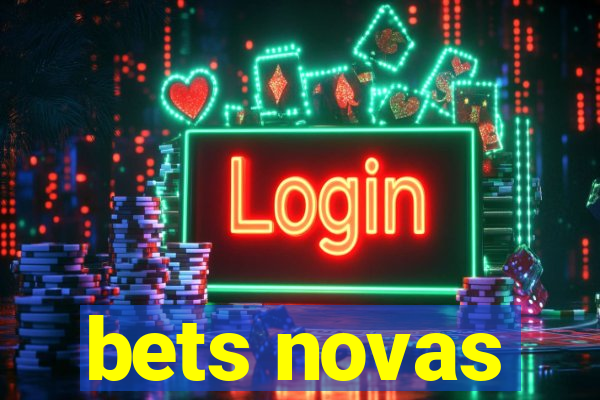 bets novas